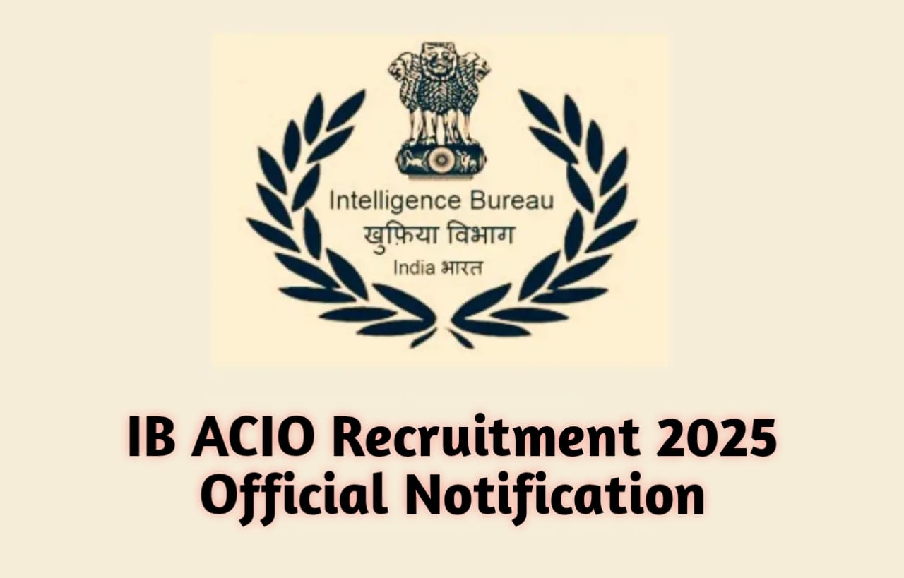 IB ACIO Recruitment 2025 Official Notification PDF